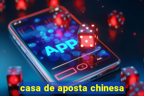 casa de aposta chinesa